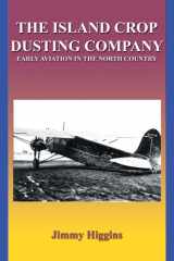 The Island Crop Dusting Company Early Aviation in the North Country cover image
