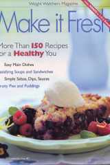 Make It Fresh More Than 150 Recipes for a Healthy You cover image