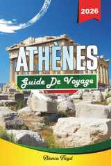 ATHENES GUIDE DE VOYAGE 2026: Découvrez des joyaux cachés, des monuments historiques, des conseils de voyage et des expériences de vacances inoubliables cover image