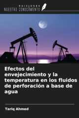 Efectos del envejecimiento y la temperatura en los fluidos de perforación a base de agua (Spanish Edition) cover image