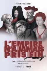 L'Empire n'a jamais pris fin - Tome 2, De Rabelais à la révolution - Suivi de Quid de Sade ? cover image