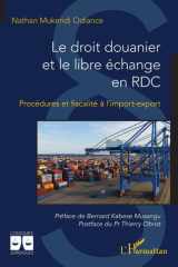 Le droit douanier et le libre échange en RDC: procédures et fiscalité à l'import-export cover image