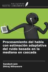 Procesamiento del habla con estimación adaptativa del ruido basada en la mediana en cascada (Spanish Edition) cover image