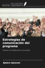 Estrategias de comunicación del programa: Impacto en el desarrollo comunitario (Spanish Edition) cover image