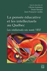 La pensée éducative et les intellectuels au Québec: les intellectuels nés avant 1850 cover image
