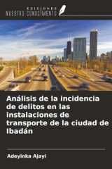 Análisis de la incidencia de delitos en las instalaciones de transporte de la ciudad de Ibadán (Spanish Edition) cover image