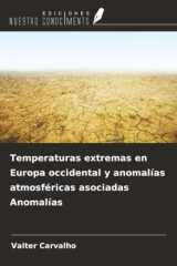 Temperaturas extremas en Europa occidental y anomalías atmosféricas asociadas Anomalías (Spanish Edition) cover image