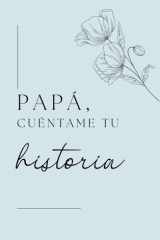Papá, Quiero Escuchar Tu Historia cover image