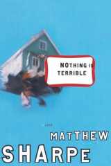 Nothing Is Terrible A Novel cover image