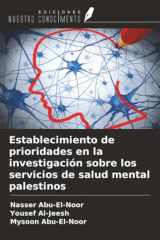 Establecimiento de prioridades en la investigación sobre los servicios de salud mental palestinos (Spanish Edition) cover image