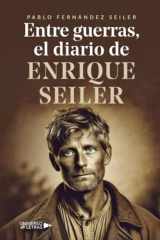 Entre guerras, el diario de Enrique Seiler (Spanish Edition) cover image