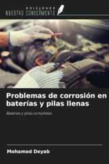 Problemas de corrosión en baterías y pilas llenas: Baterías y pilas completas (Spanish Edition) cover image