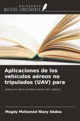 Aplicaciones de los vehículos aéreos no tripulados (UAV) para: detección de la contaminación por cadmio (Spanish Edition) cover image
