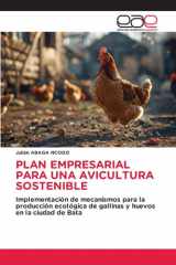 PLAN EMPRESARIAL PARA UNA AVICULTURA SOSTENIBLE: Implementación de mecanismos para la producción ecológica de gallinas y huevos en la ciudad de Bata (Spanish Edition) cover image