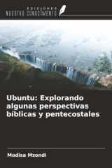 Ubuntu: Explorando algunas perspectivas bíblicas y pentecostales (Spanish Edition) cover image