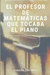 El profesor de matemáticas que tocaba el piano (Spanish Edition) cover image