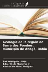 Geología de la región de Serra dos Pombos, municipio de Anagé, Bahía (Spanish Edition) cover image