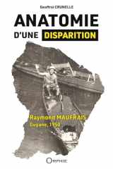 Anatomie d'une disparition: Raymond Maufrais, Guyane, 1950 cover image