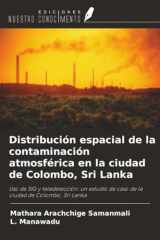 Distribución espacial de la contaminación atmosférica en la ciudad de Colombo, Sri Lanka: Uso de SIG y teledetección: un estudio de caso de la ciudad de Colombo, Sri Lanka (Spanish Edition) cover image