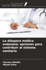 La diáspora médica sudanesa: opciones para contribuir al sistema sanitario (Spanish Edition) cover image