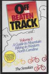 Off the Beaten Track A Guide to Mountain Biking in Western North Carolina - The Smokies cover image