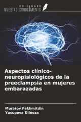 Aspectos clínico-neuropisiológicos de la preeclampsia en mujeres embarazadas (Spanish Edition) cover image