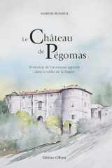 Le château de Pégomas: évolution de l'économie agricole dans la vallée de la Siagne cover image