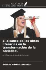 El alcance de las obras literarias en la transformación de la sociedad.: La influencia de las obras literarias (Spanish Edition) cover image