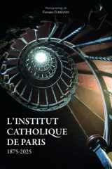 L'Institut catholique de Paris: 1875-2025 cover image