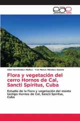 Flora y vegetación del cerro Hornos de Cal, Sancti Spíritus, Cuba (Spanish Edition) cover image