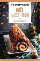 Noël sans se ruiner: 60 recettes et menus festifs et abordables cover image