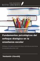 Fundamentos psicológicos del enfoque dialógico en la enseñanza escolar: Enfoques innovadores para la formación del discurso escrito de los escolares de primer ciclo (Spanish Edition) cover image