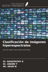 Clasificación de imágenes hiperespectrales: Uso de redes neuronales profundas (Spanish Edition) cover image