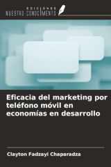 Eficacia del marketing por teléfono móvil en economías en desarrollo (Spanish Edition) cover image