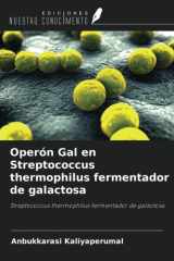 Operón Gal en Streptococcus thermophilus fermentador de galactosa: Streptococcus thermophilus fermentador de galactosa (Spanish Edition) cover image