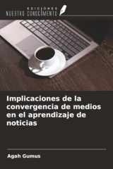 Implicaciones de la convergencia de medios en el aprendizaje de noticias (Spanish Edition) cover image