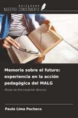 Memoria sobre el futuro: experiencia en la acción pedagógica del MALG: Museo de Arte Leopoldo Gotuzzo (Spanish Edition) cover image