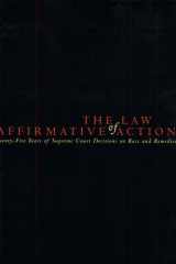 The law of affirmative action: twenty five years of Supreme Court decisions on race and remedies cover image