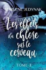 Les effets du chlore sur le cerveau. Tome 3 cover image