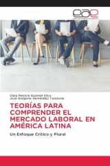 Teorías Para Comprender El Mercado Laboral En América Latina (Spanish Edition) cover image