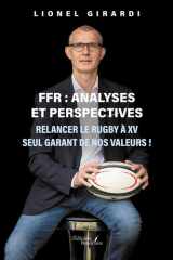FFR analyses et perspectives: relancer le rugby à XV seul garant de nos valeurs ! cover image