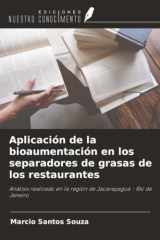 Aplicación de la bioaumentación en los separadores de grasas de los restaurantes: Análisis realizado en la región de Jacarepaguá - Río de Janeiro (Spanish Edition) cover image