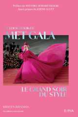 Le lookbook du Met Gala: le grand soir du style: non officiel et non autorisé cover image
