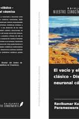 El vacío y el estado cuántico-clásico - Disfunción de la red neuronal cósmica (Spanish Edition) cover image