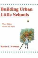 Building Urban Little Schools: where every child succeeds with dignity cover image