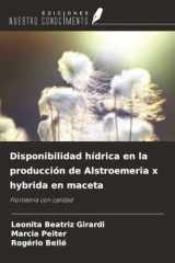 Disponibilidad hídrica en la producción de Alstroemeria x hybrida en maceta: Floristería con calidad (Spanish Edition) cover image