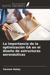 La importancia de la optimización GA en el diseño de estructuras aeronáuticas (Spanish Edition) cover image