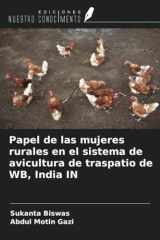 Papel de las mujeres rurales en el sistema de avicultura de traspatio de WB, India IN (Spanish Edition) cover image