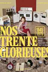 Nos trente glorieuses, 1945-1975: c'était mieux avant mais pas pour tout le monde ! cover image