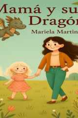 Mamá y su dragón "Mamá y yo vencemos al dragón de la ansiedad" cover image